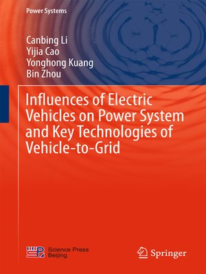 cover image of Influences of Electric Vehicles on Power System and Key Technologies of Vehicle-to-Grid